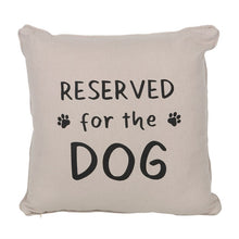 Load image into Gallery viewer, 'Reserved for the Dog' Cushion
